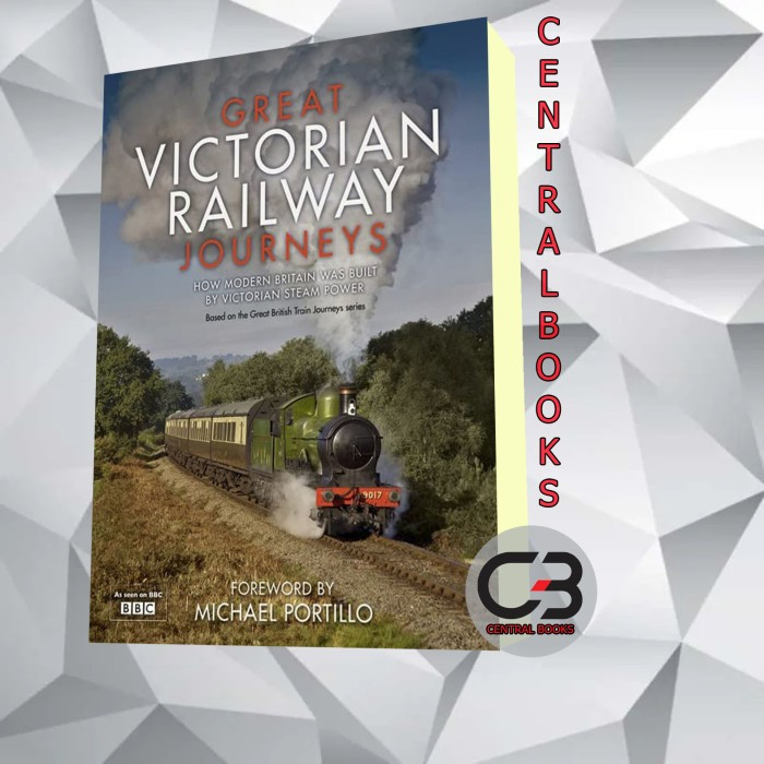Buku Great Victorian Railway Journeys: How Modern Britain Was Karen Farrington