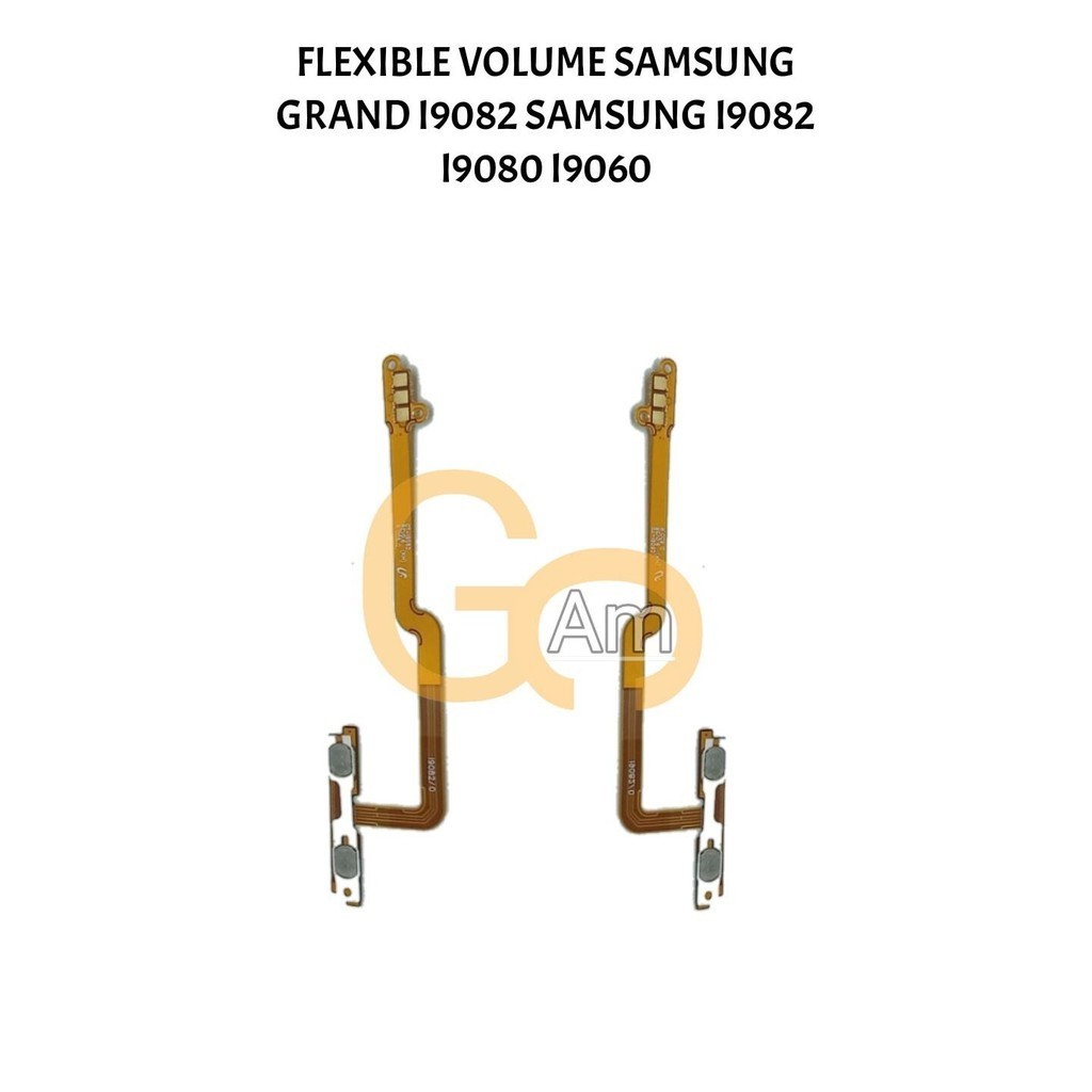 FLEXIBLE VOLUME SAMSUNG GRAND I9082 SAMSUNG I9082 I9080 I9060