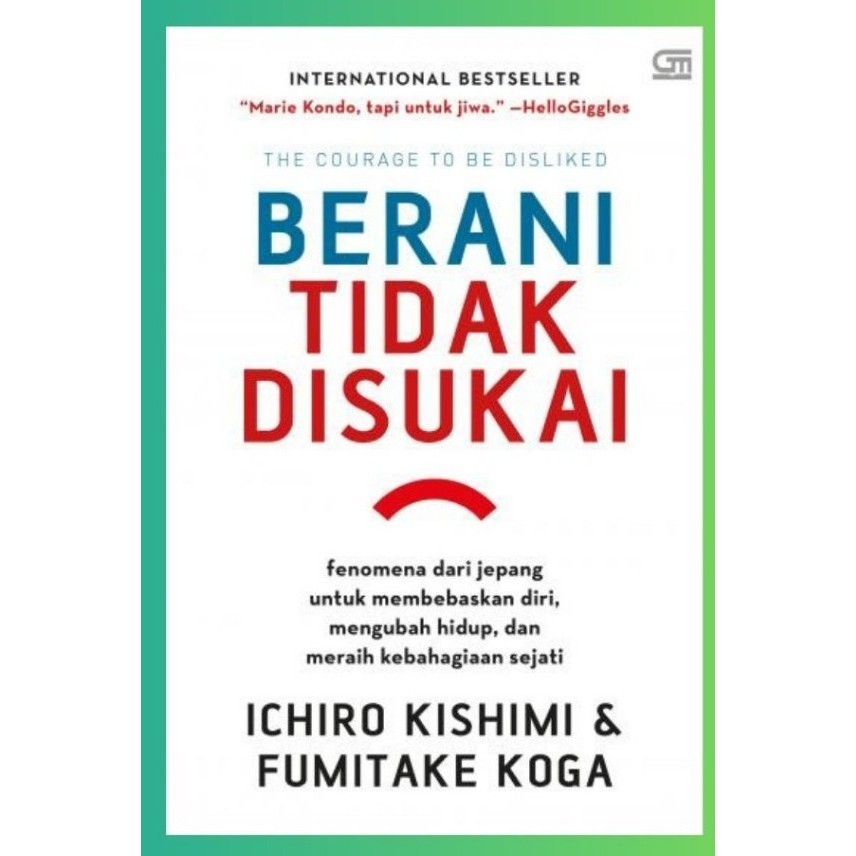 

baru Berani Tidak Disukai by Ichiro Kishimi & Fumitake Koga (Bahasa Indonesia)