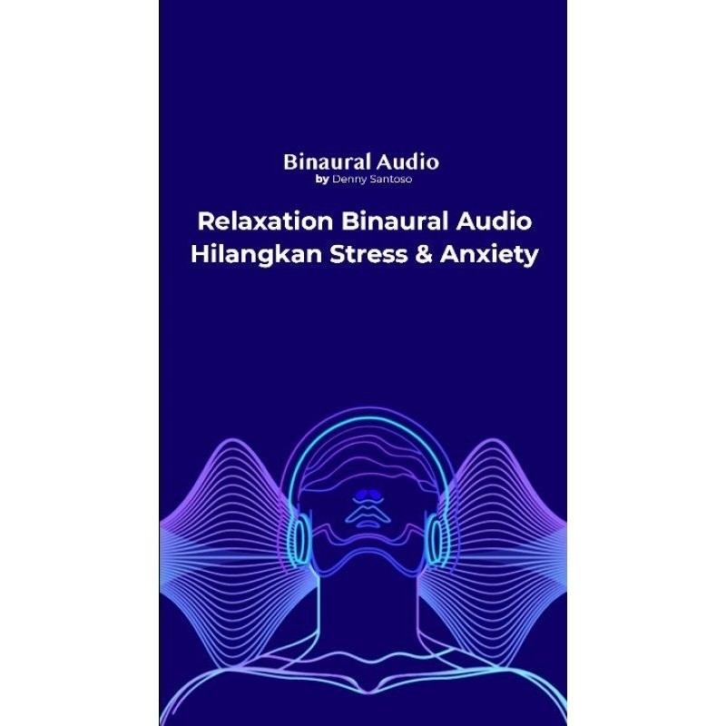 Relaxation Binaural Audio Hilangkan Stress & Anxiety by Denny Santoso