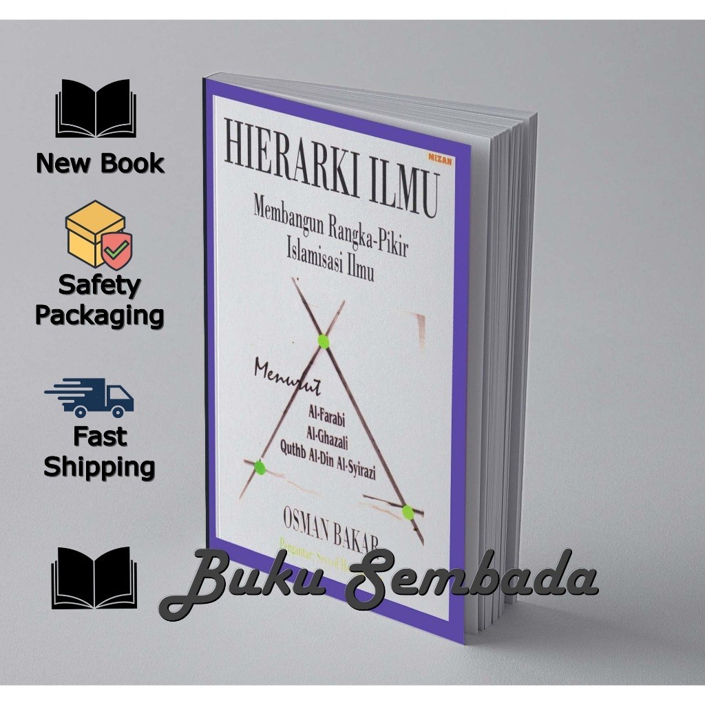 HIERARKI ILMU MEMBANGUN RANGKA PIKIR ISLAMISASI ILMU - OSMAN BAKAR