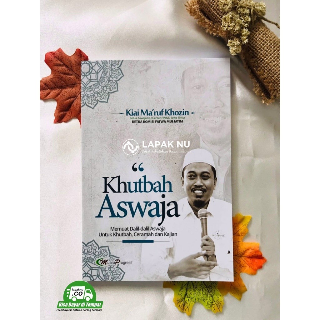 Buku Khutbah Aswaja Memuat Dalil-dalil untuk Khutbah, Ceramah dan Kajian - Kiai Ma'ruf Khozin | khut