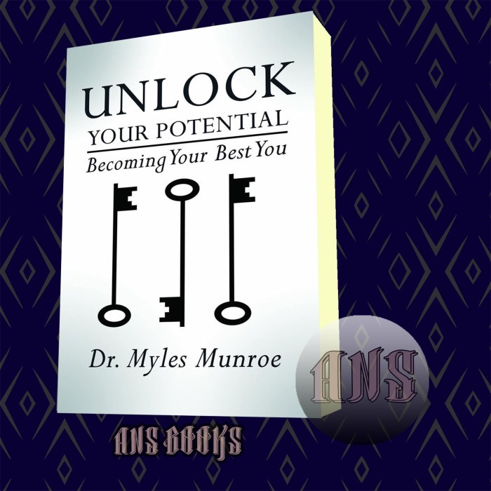 Unlock Your Potential: Becoming Your Best You Myles Munroe [Munroe Myles]