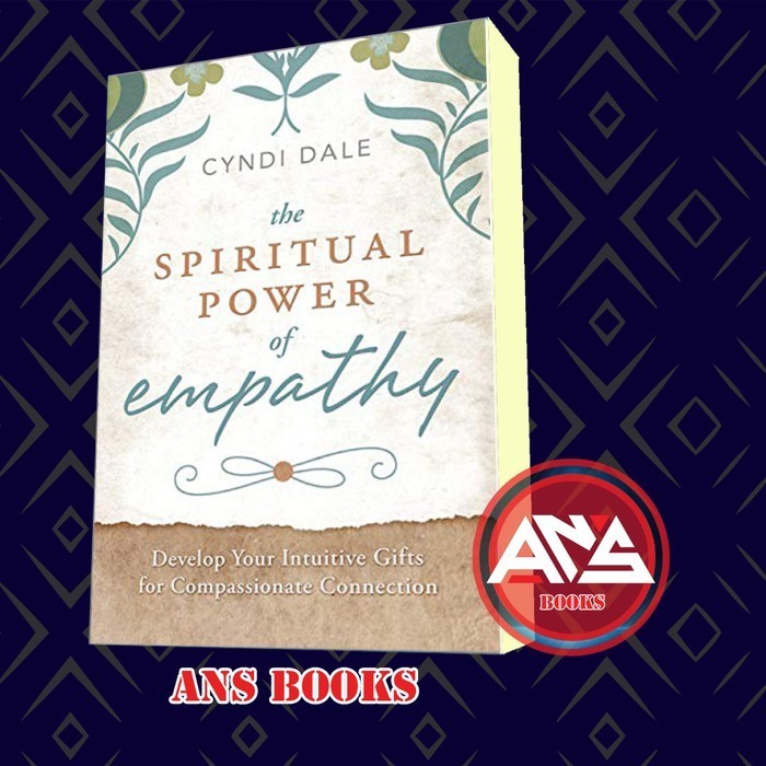 The Spiritual Power of Empathy Cyndi Dale