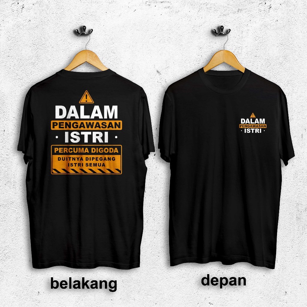 DALAM PENGAWASAN ISTRI KAOS KATA PRIA WANITA LENGAN PENDEK