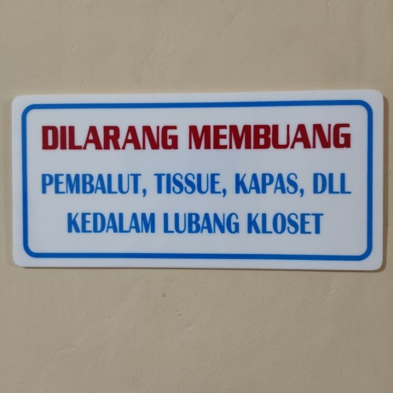 

Sign acrylic papan peringatan DILARANG MEMBUANG PEMBALUT, TISU, KAPAS, KEDALAM TOILET | Papan peringatan akrilik