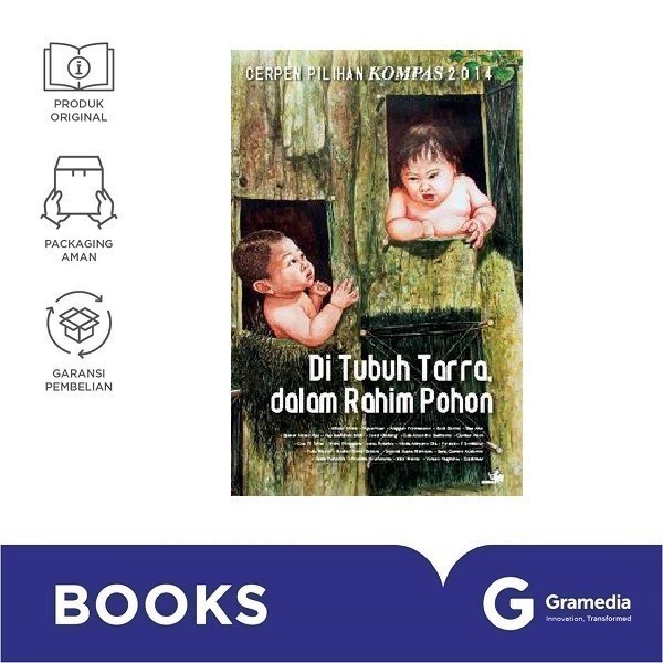 Gramedia Surabaya - Cerpen Pilihan Kompas 2014 Di Tubuh Tarra Dalam Rahim Pohon