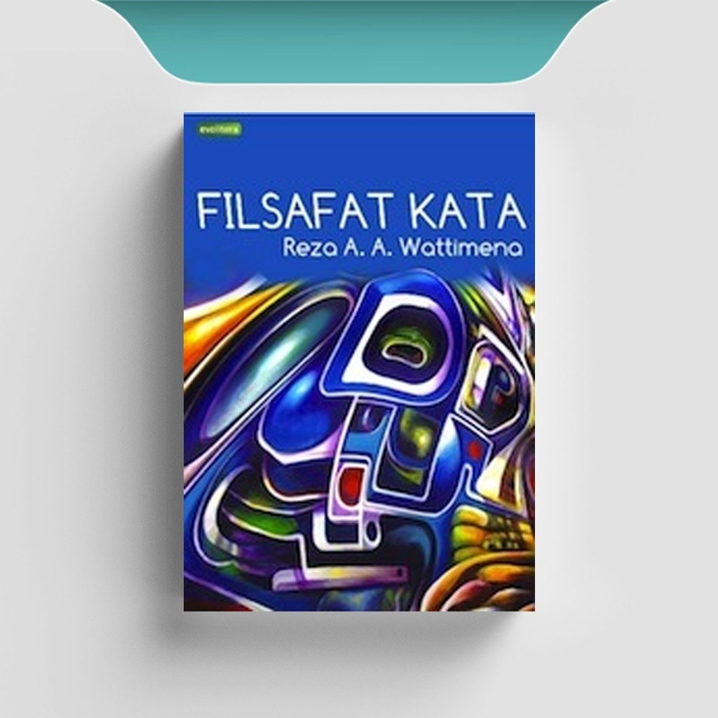 

[ID1248] Filsafat Kata - Reza Wattimena