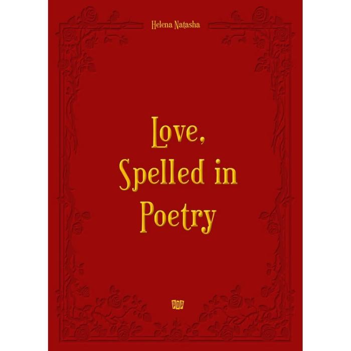

Love, Spelled in Poetry - Helena Natasha - POP