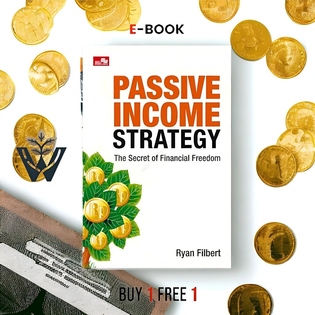 

[BUY 1 GET 1] 256. PASSIVE INCOME STRATEGY THE SECRET OF FINANCIAL FREEDOM - E-BOOK E-BUKU BUKU BEST SELLER BAHASA INDONESIA - Nogo Digital