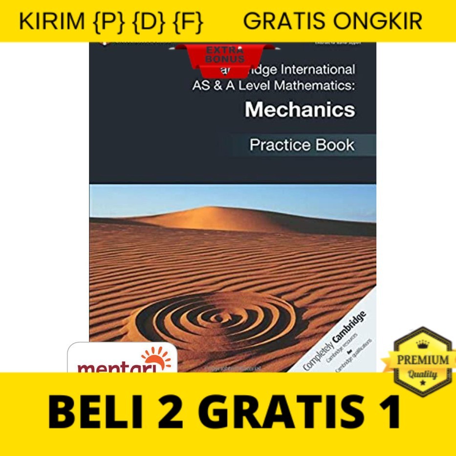 

{P} {D} {F} Cambridge International AS & A Level Mathematics: Mechanics Practice Book