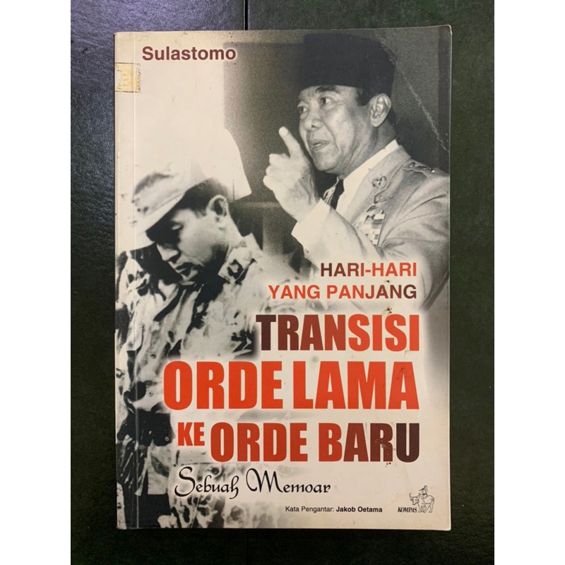 hari hari yang panjang transisi orde lama ke order baru sebuah memoar by Sulastomo