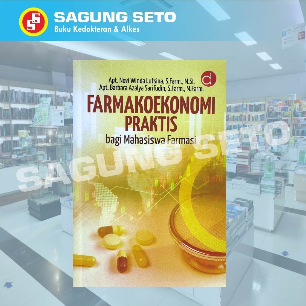 BUKU FARMAKOEKONOMI PRAKTIS BAGI MAHASISWA FARMASI - LUTSINA