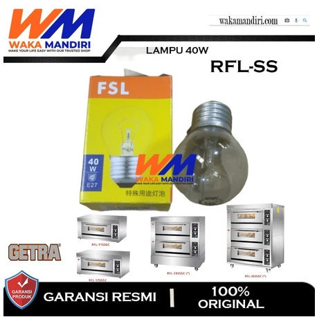 Lampu oven RFL 11SS- RFL 36SS/ RFL 12PSS- RFL 24PSS NEW LAMPU 40W (OVEN LIGHT)
