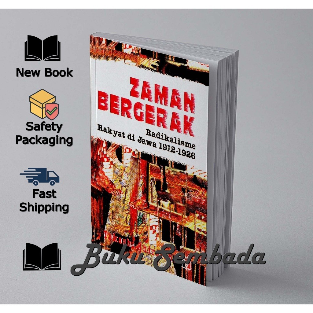 ZAMAN BERGERAK : RADIKALISME RAKYAT DI JAWA 1912-1926