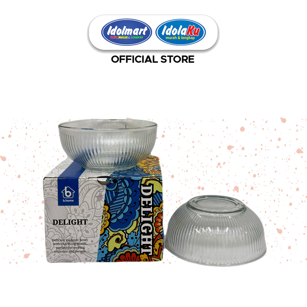 UNIQU Mangkok Kaca B.Home Delight Medium Bowl Gelas Kaca Serbaguna untuk Hidangan & Dessert