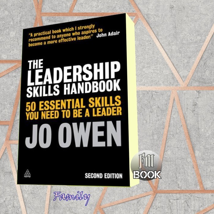The Leadership Skills Handbook Jo Owen