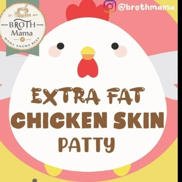 

Chicken skin patty Broth Mama