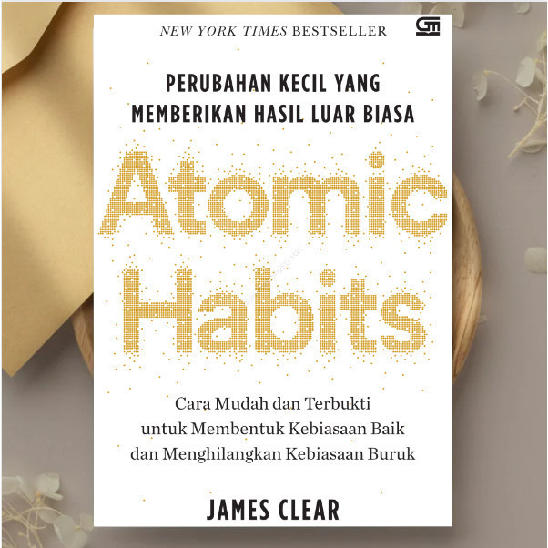 Buku Atomic Habits: Langkah-langkah Kecil untuk Hasil yang Besar by James Clear | Bahasa Indonesia