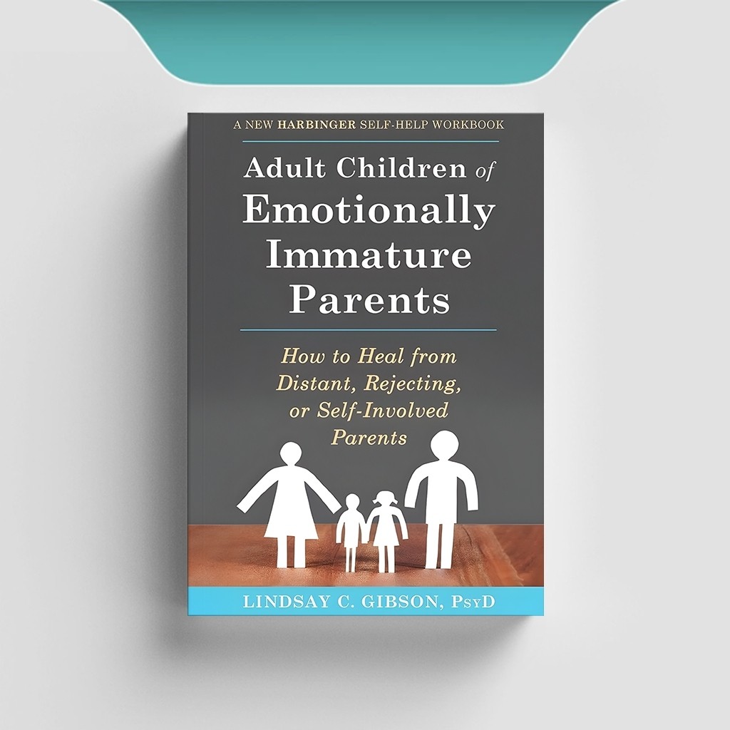 

[ENG782] Adult Children of Emotionally Immature Parents - Lindsay C. Gibson
