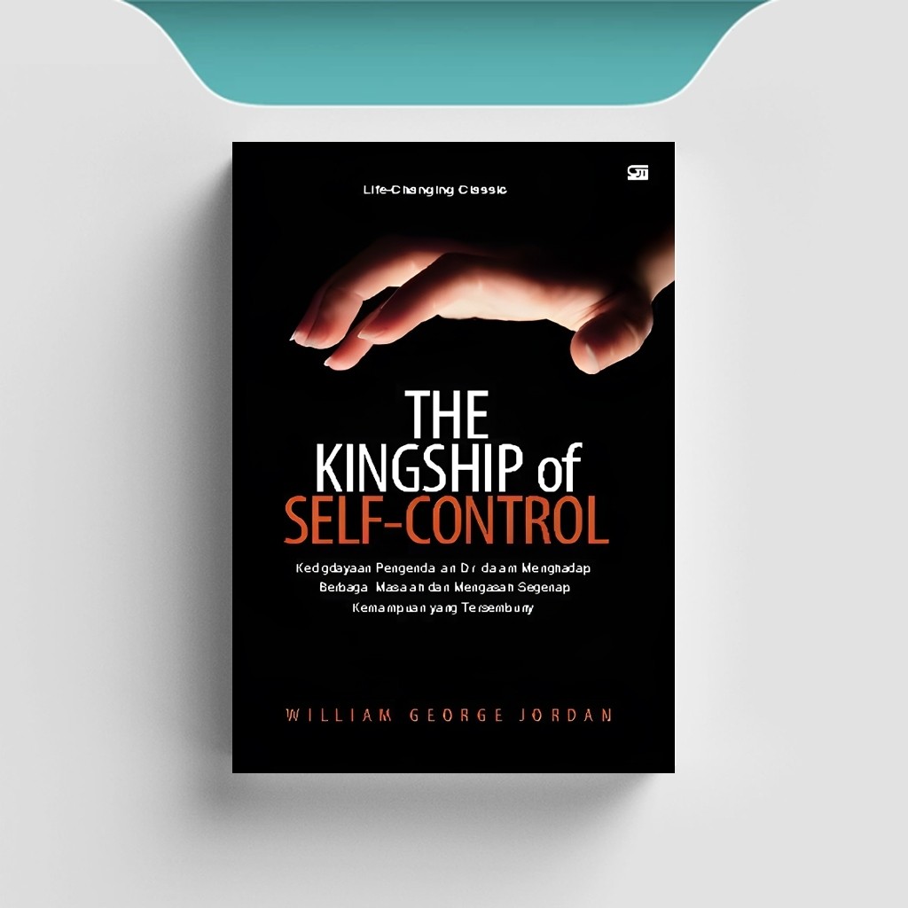 

[ID1263] The Kingship Of Self-control - William George Jordan