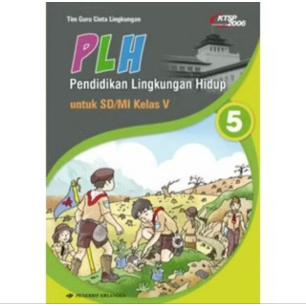 PLH PENDIDIKAN LINGKUNGAN HIDUP UNTUK SD/MI KELAS 5