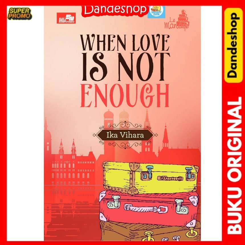 

When Love is Not Enough - Buku Novel Oleh Ika Vihara