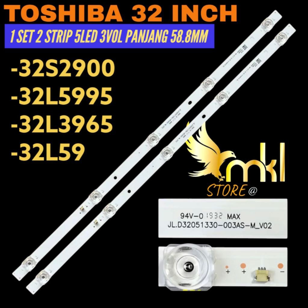 BACKLIGHT TV LED TOSHIBA 32 INCH 32S2900- 32L5995- 32L3965-32L59 BACKLIGHT TV TOSHIBA 32 INCH