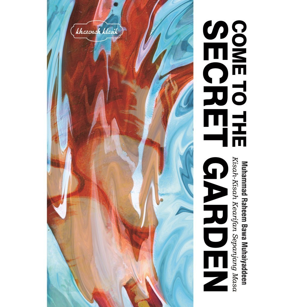 Buku Ori Come to The Secret Garden - Muhammad Raheem Bawa Muhaiyaddeen - DIVA Press
