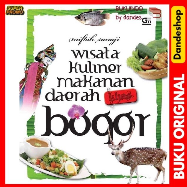 Wisata Kuliner Makanan Daerah Khas Bogor - Buku Resep Oleh Miftah Sanaji