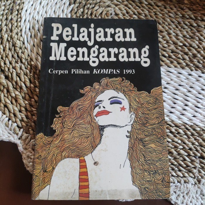 PELAJARAN MENGARANG cerpen pilihan kompas 1993