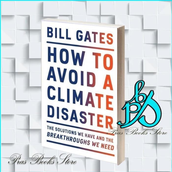 How to Avoid a Climate Disaster Bill Gates