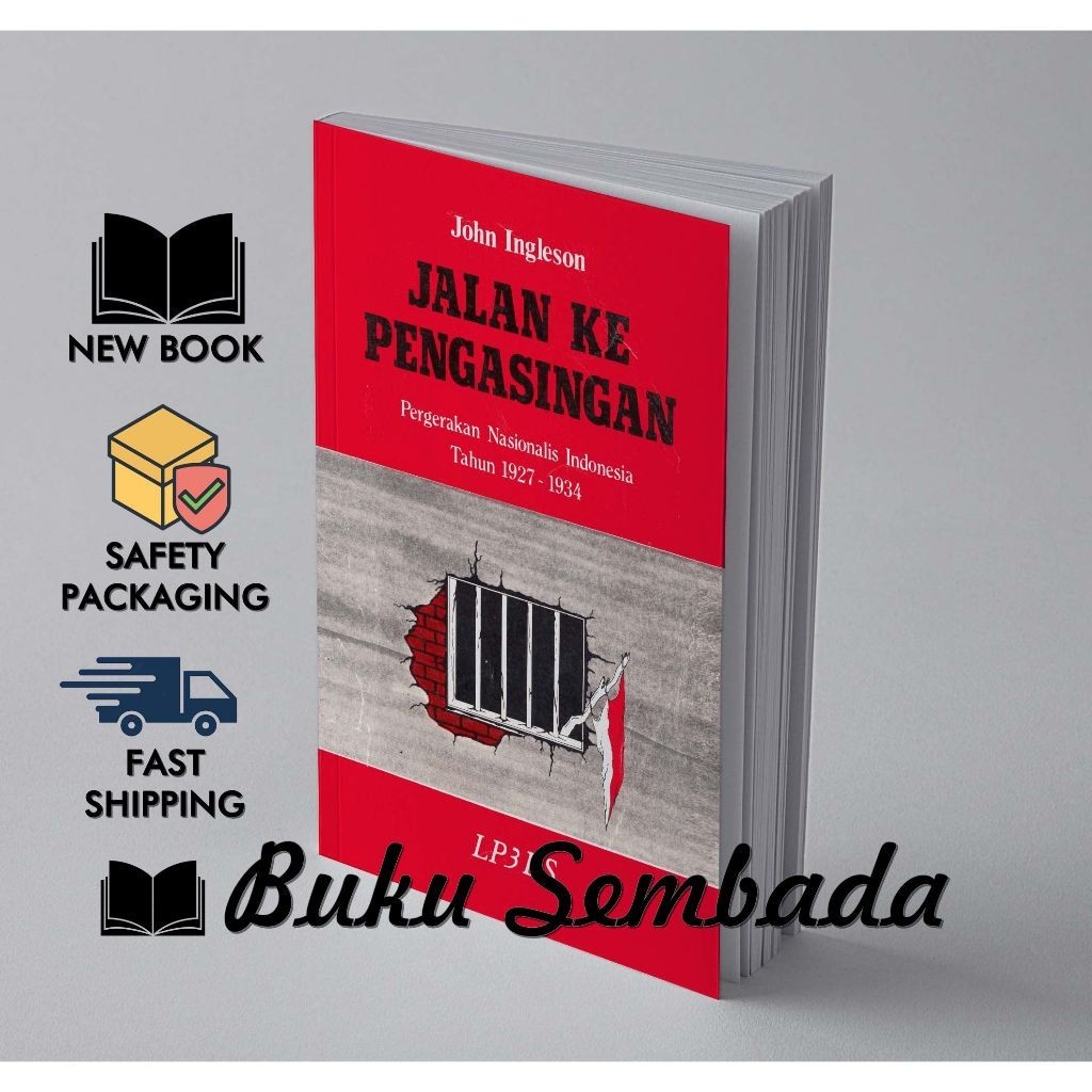 Jalan ke Pengasingan Pergerakan Nasionalis Indonesia Tahun 1927-1934 - John Ingleson