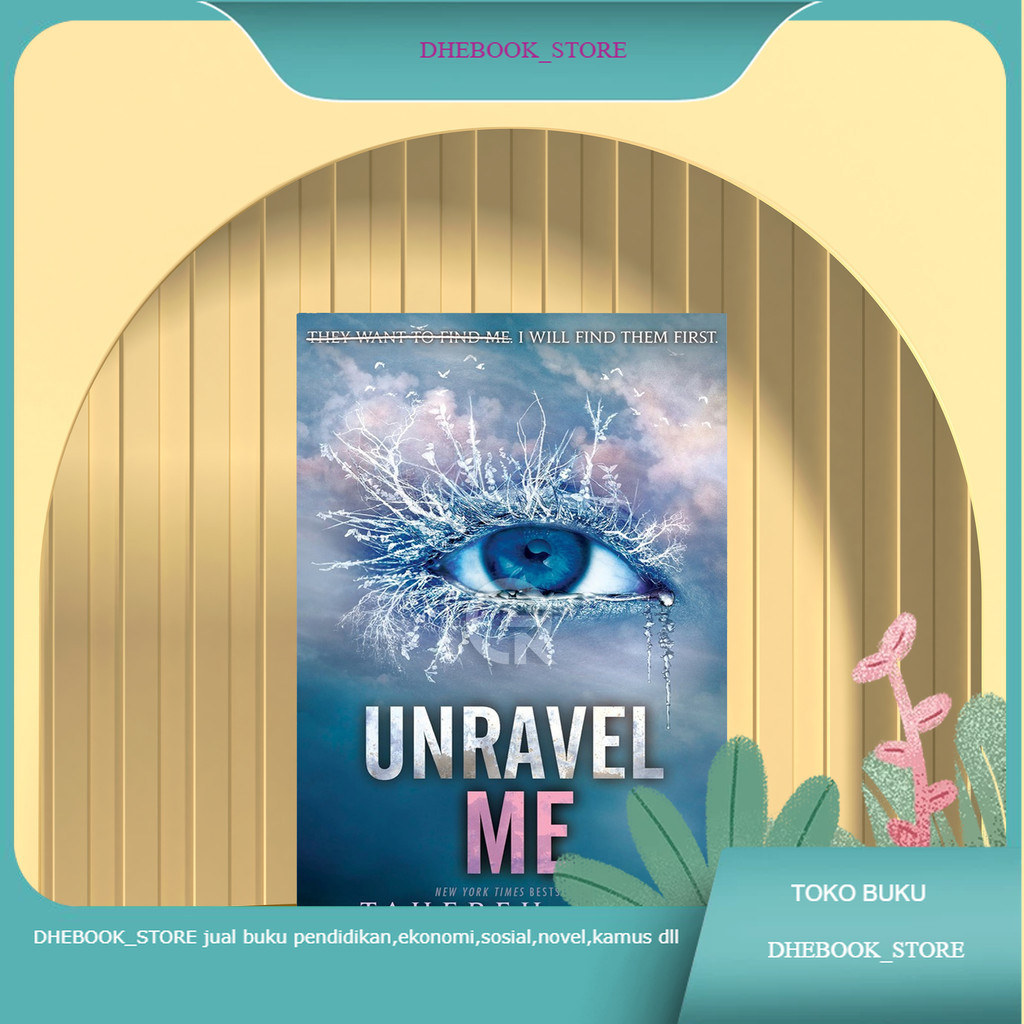 Buku Unravel Me (Shatter Me, #2) by Tahereh Mafi Bahasa Indonesia