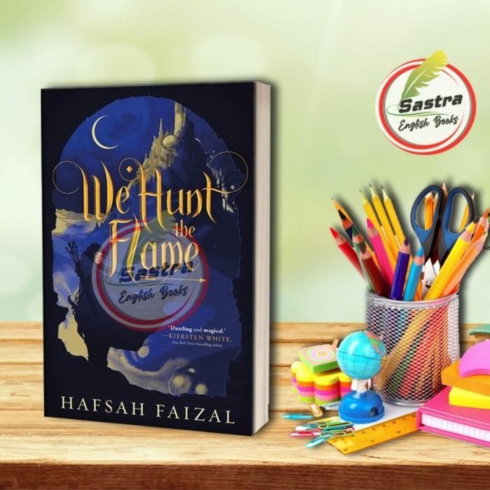 We Hunt the Flame by Faizal, Hafsah