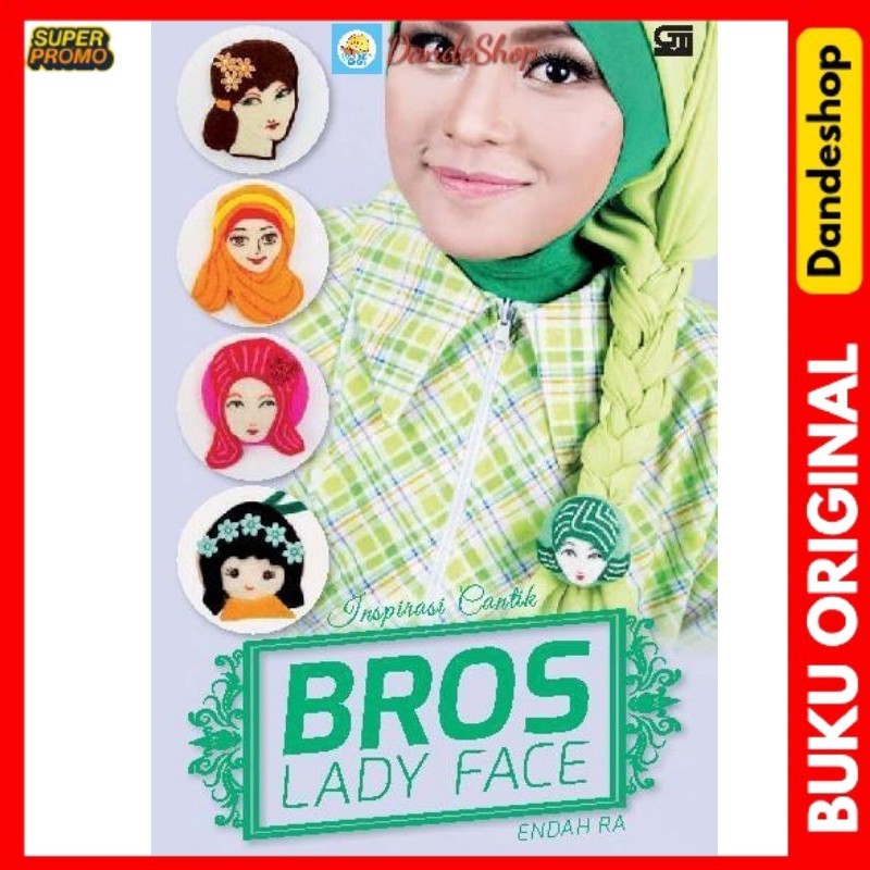 Inspirasi Cantik Bros Lady Face - Buku Kreasi Busana Oleh Endah RA