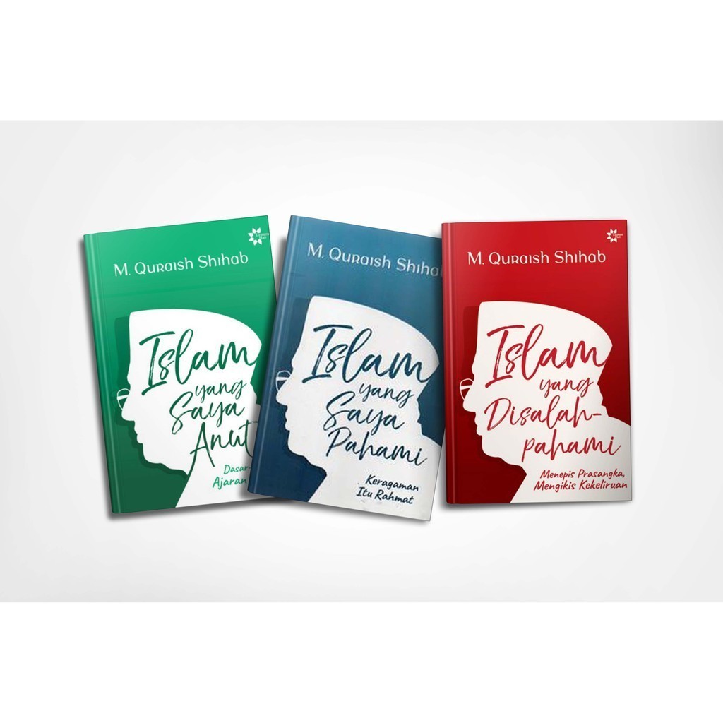 PAKET BUKU QURAISH SHIHAB - ISLAM YANG DISALAH PAHAMI, ISLAM YANG SAYA PAHAMI, ISLAM YANG SAYA ANUT