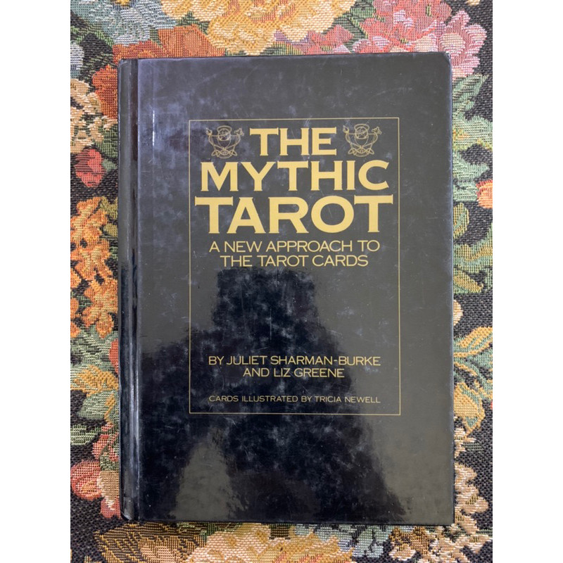 the mythic tarot a new approach to the tarot cards by Juliet sharman