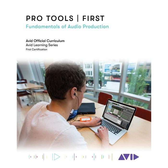 Avid Technology : Pro Tools - First- Fundamentals of Audio Production
