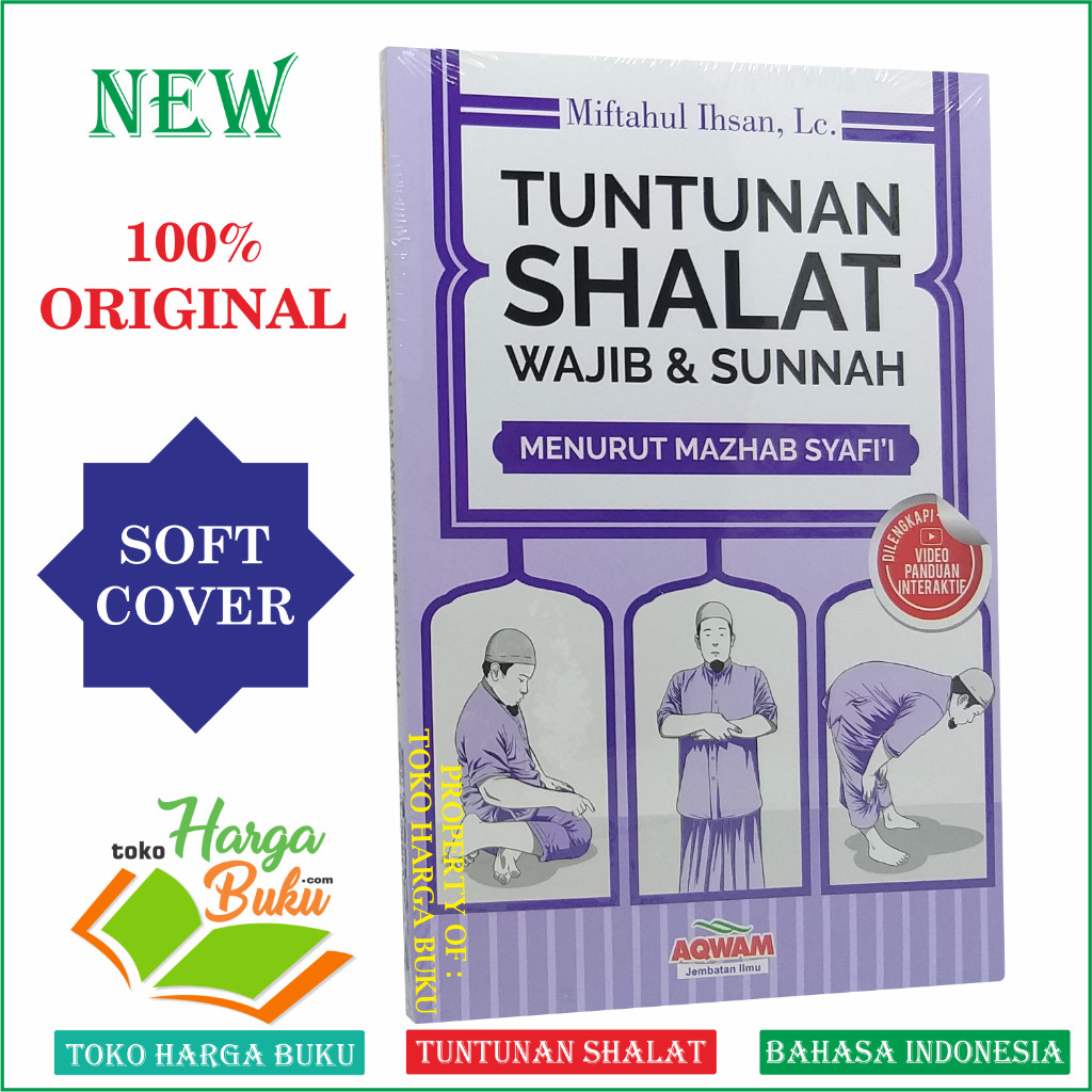

Tuntunan Shalat Wajib dan Sunnah Menurut Mazhab Syafi'i Karya Ustadz Miftahul Ihsan Dilengkapi Video Panduan Interaktif Penerbit Aqwam