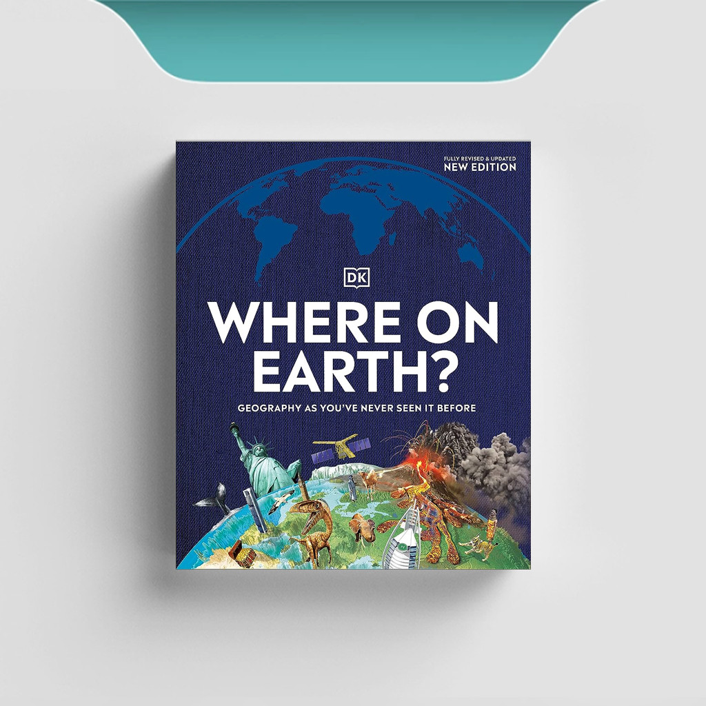 

[ENG1848] Where on Earth: Geography As You've Never Seen it Before - DK