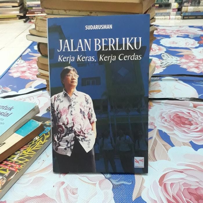 JALAN BERLIKU KERJA KERAS,KERJA CERDAS - SUDARUSMAN -a2 GB 2