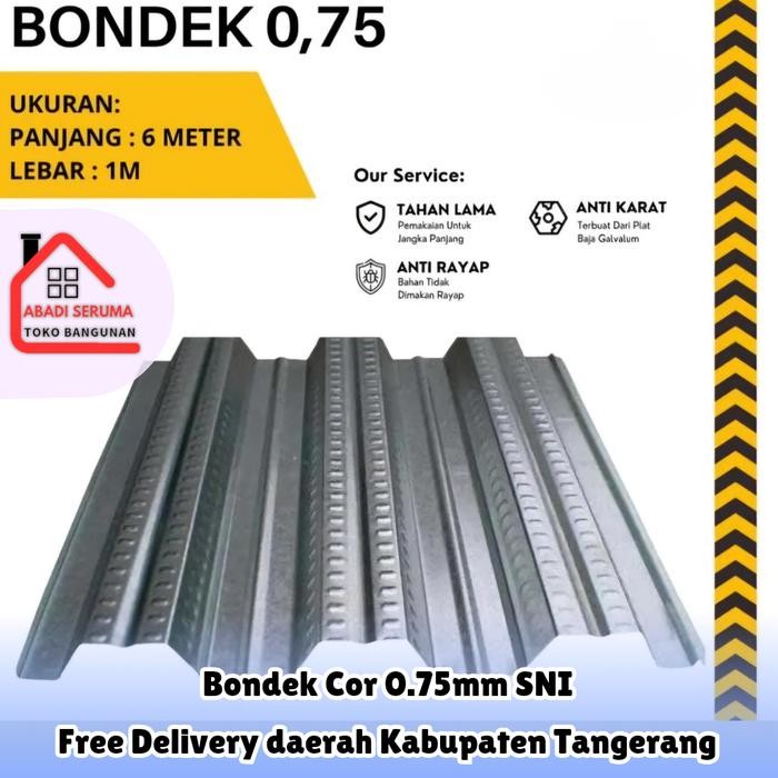 BONDEK BONDECK COR 0.75 STANDARD SNI PANJANG 4 / 5 / 6 mtr KUALITAS PREMIUM - 6m