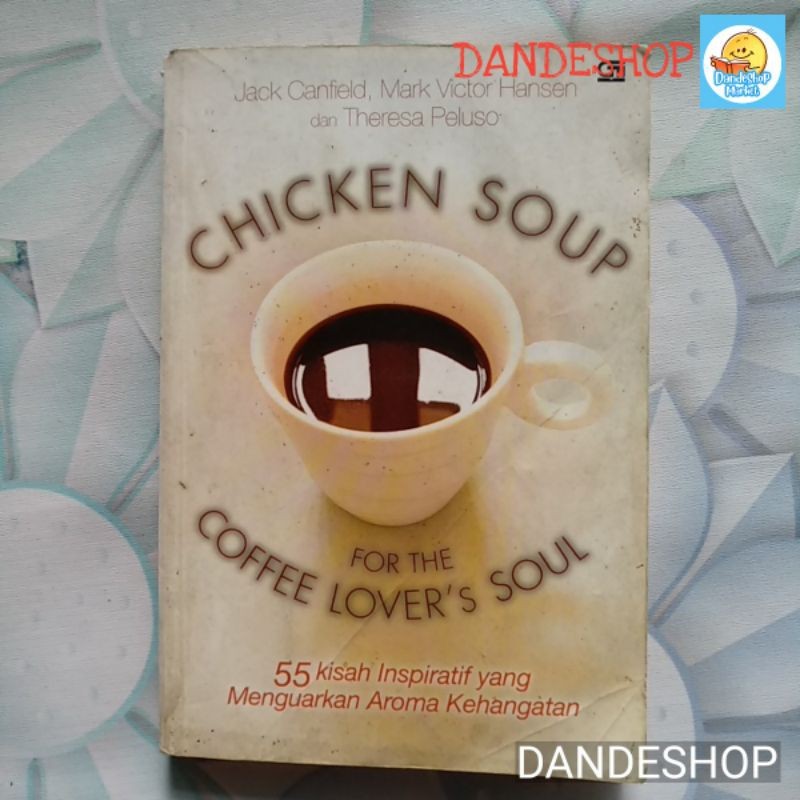 Chicken Soup For The Coffee Lover's Soul by Jack Canfield dkk - Buku Novel Remaja Teenlit GRAMEDIA