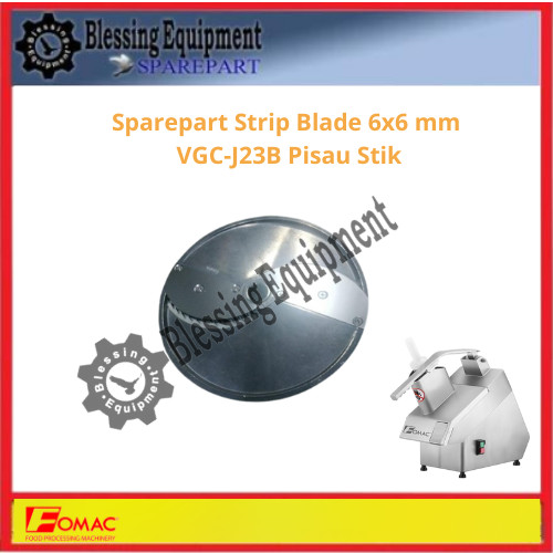 VGC-J23B Sparepart Strip Blade 6x6 mm vgc-j23b Vegetable Cutter Fomac