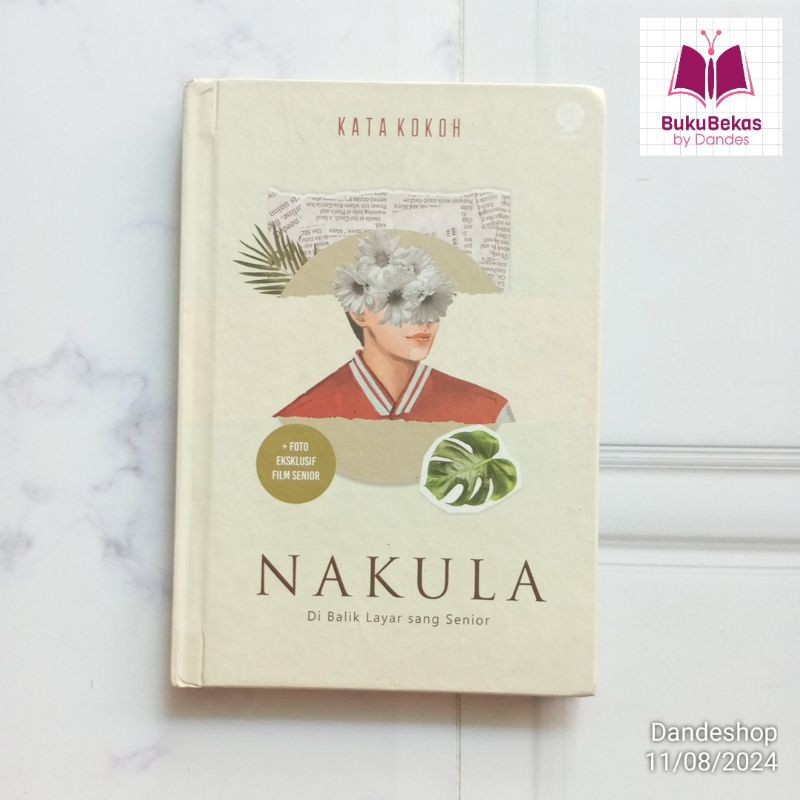 (Bekas) Nakula (Di Balik Layar sang Senior) Novel by Kata Kokoh (HARDCOVER)