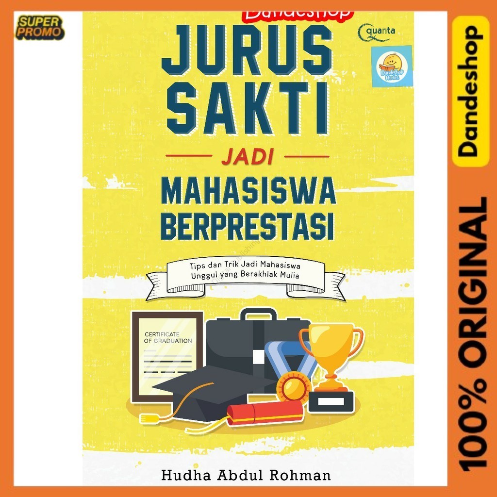 

Jurus Sakti Jadi Mahasiswa Berprestasi - Buku Referensi Oleh Hudha Abdul Rohman