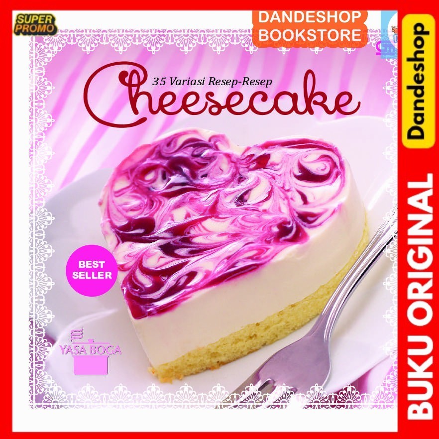 35 Variasi Resep-Resep Cheese Cake Oleh Yasa Boga -- Buku Resep Masakan Cheesecake