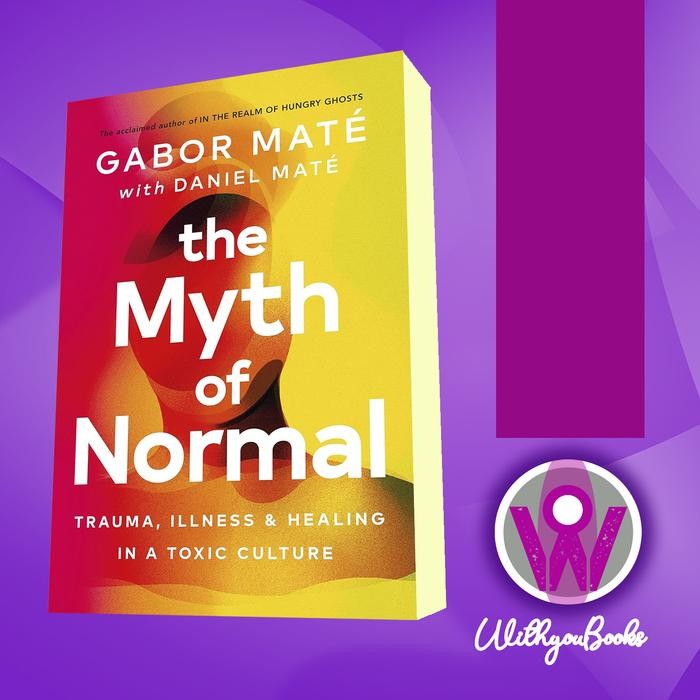 Buku The Myth Of Normal Gabor Mate, Daniel Mate