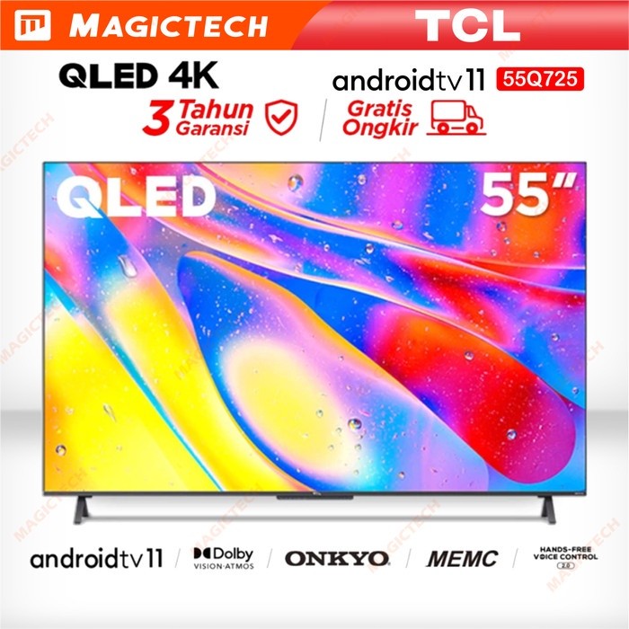 TV TCL QLED 55 INCH 55" 55Q725 ANDROID 11 4K DOLBY MEMC HFVC 2.0 ONKYO